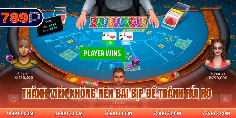 Thành viên không nên bài bịp để tránh rủi ro
